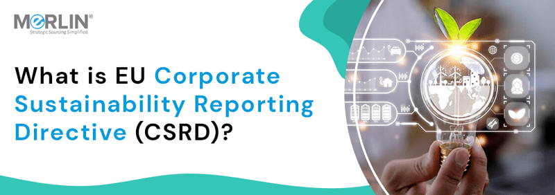 What is EU Corporate Sustainability Reporting Directive (CSRD)?