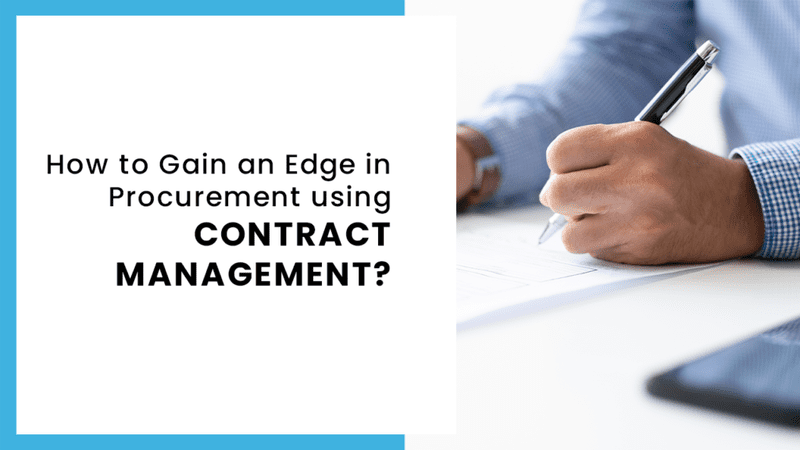 How to Improve your Procurement Efficiency with Effective Contract Management?