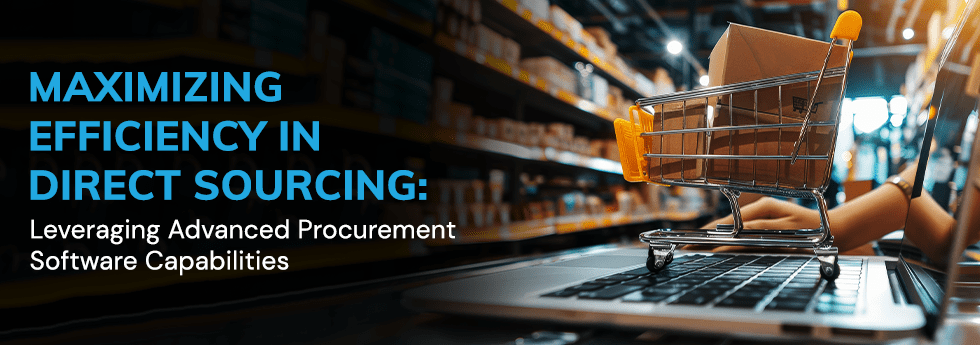 Maximizing Efficiency in Direct Sourcing