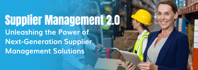 Supplier Management 2.0: Exploring Innovative Features in Modern Supplier Management Software